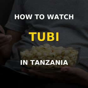 How to Watch Tubi in Tanzania