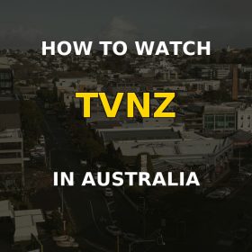 TVNZ streaming in Australia with a VPN connection