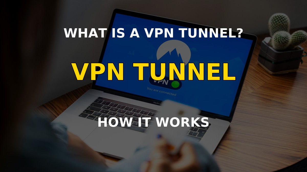 What is a VPN tunnel secure connection