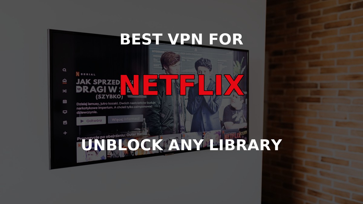 Best VPN for Netflix streaming on a living room television