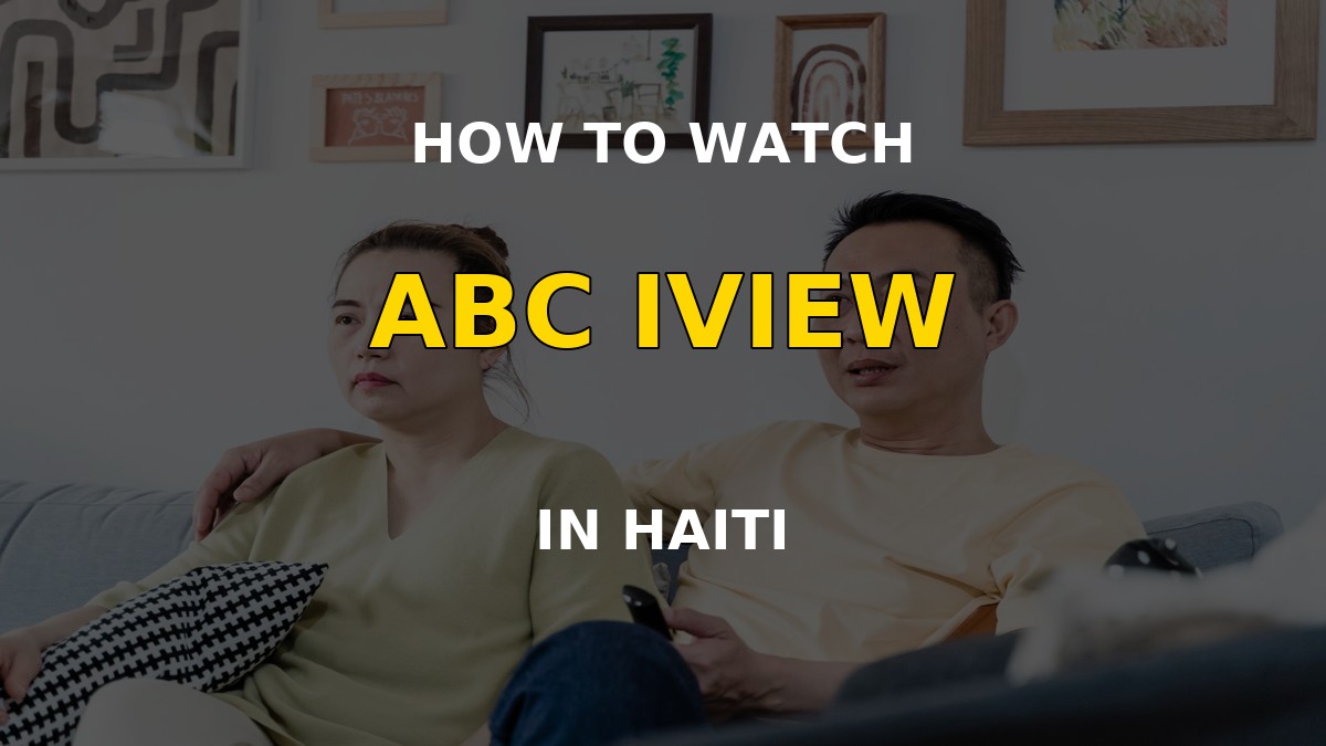 Watch ABC iview in Haiti on a television
