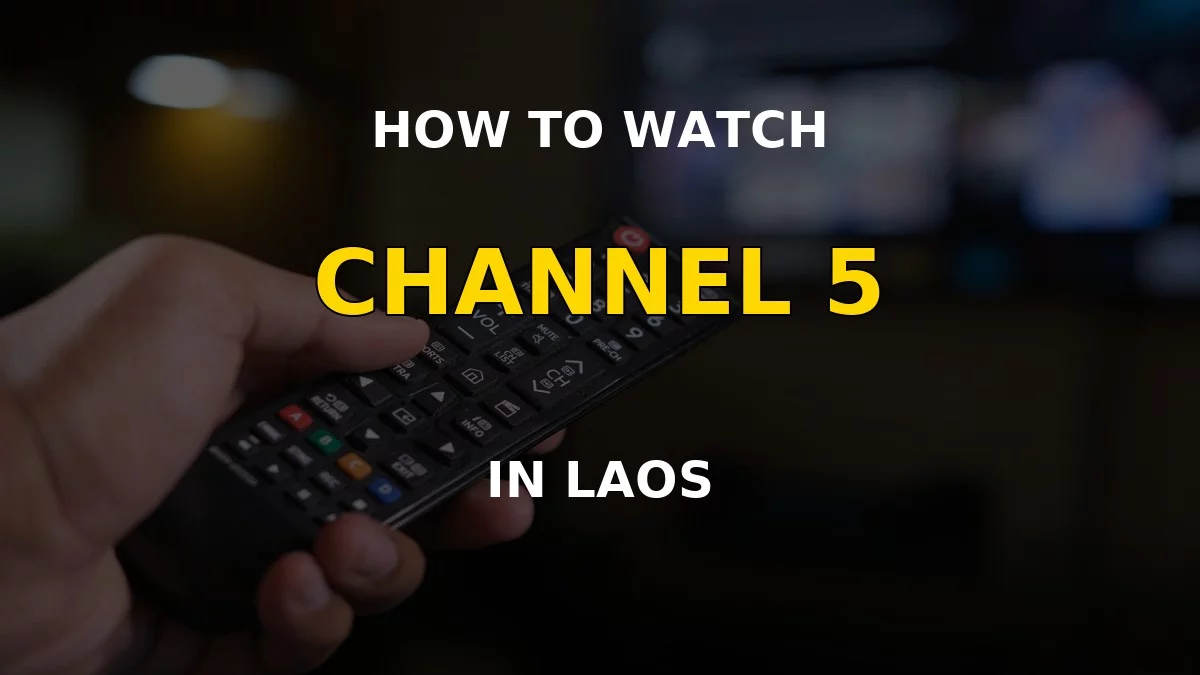 Watch Channel 5 in Laos on a television