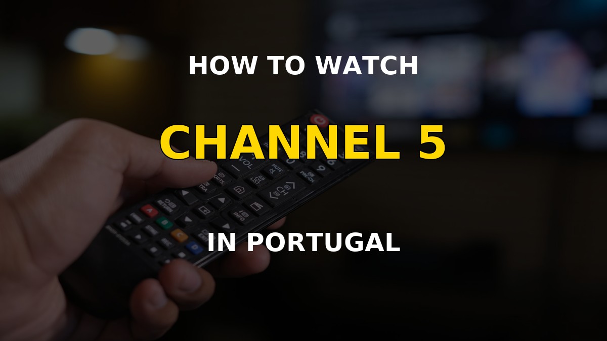 Watch Channel 5 in Portugal on a television