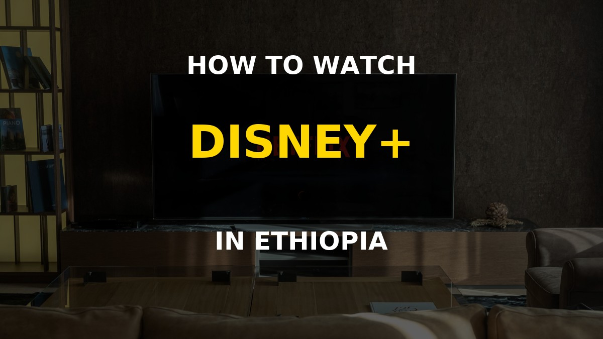 Watch Disney+ in Ethiopia on a television