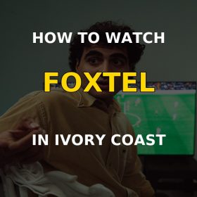 Watch Foxtel in Ivory Coast on a television