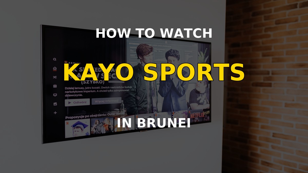 Watch Kayo Sports in Brunei on a television