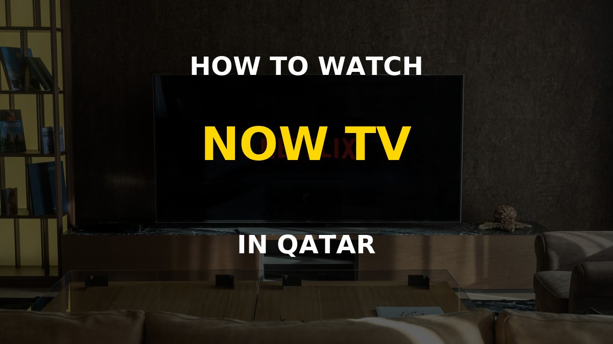 Watch NOW TV in Qatar on a television