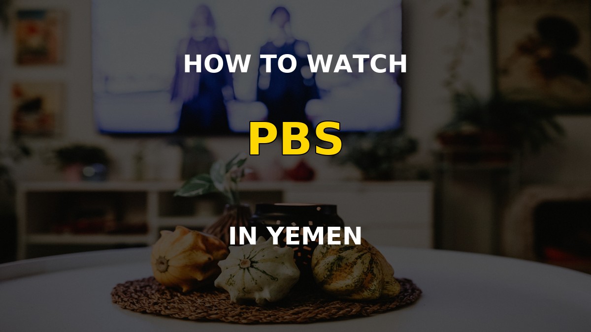 Watch PBS in Yemen on a television