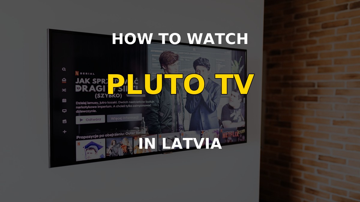 Watch Pluto TV in Latvia on a television