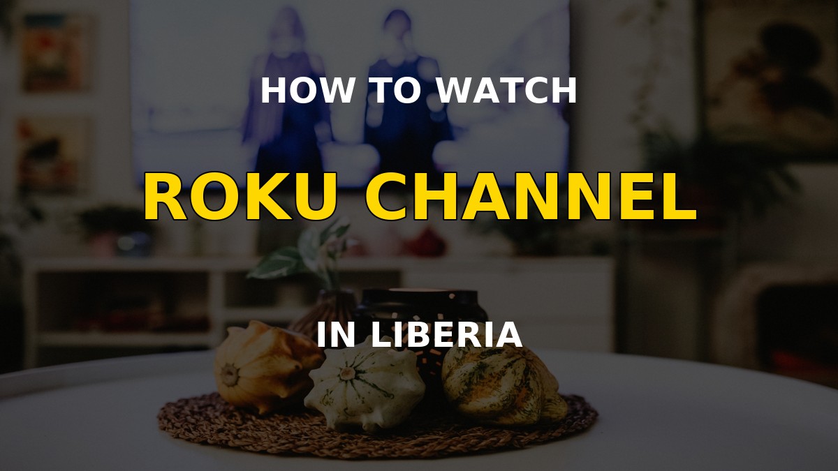 Watch Roku Channel in Liberia on a television
