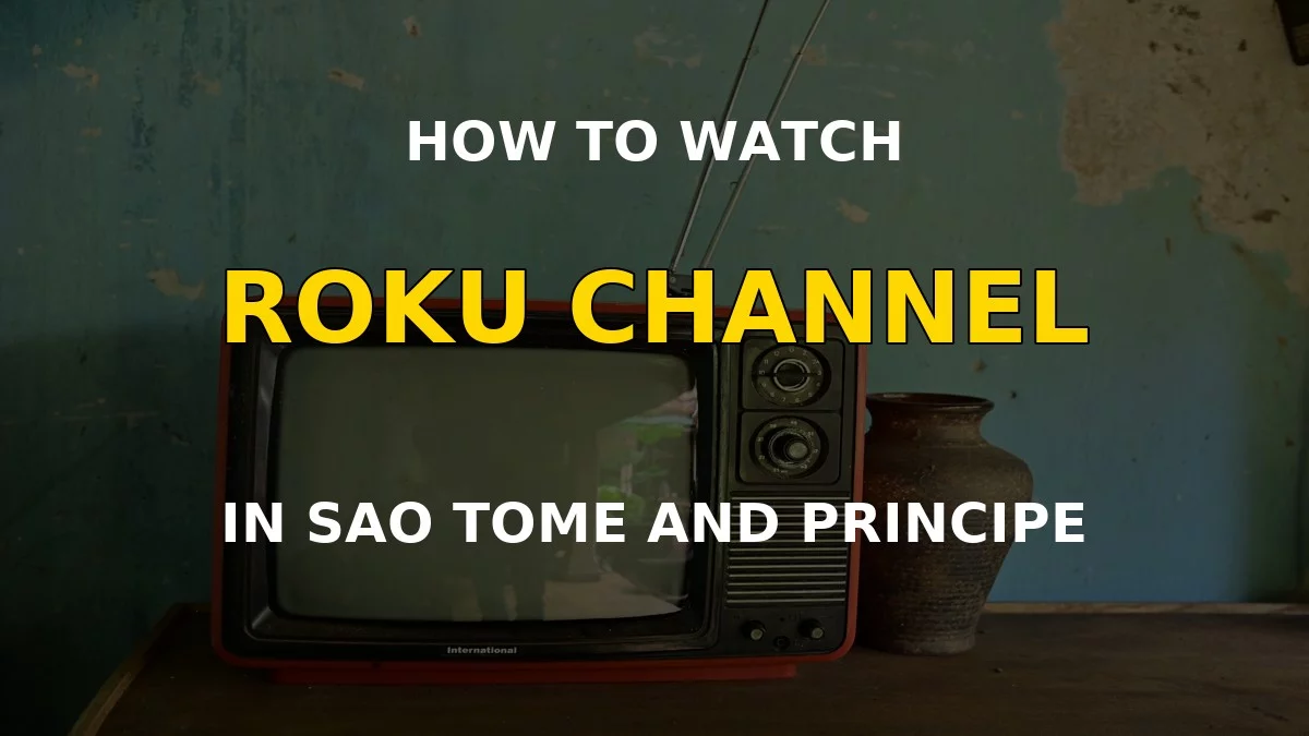 Watch the Roku Channel in Sao Tome and Principe on a television