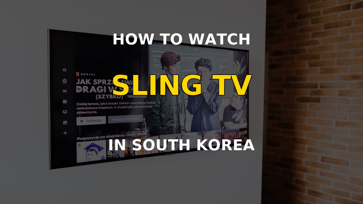 Watch Sling TV in South Korea on a television