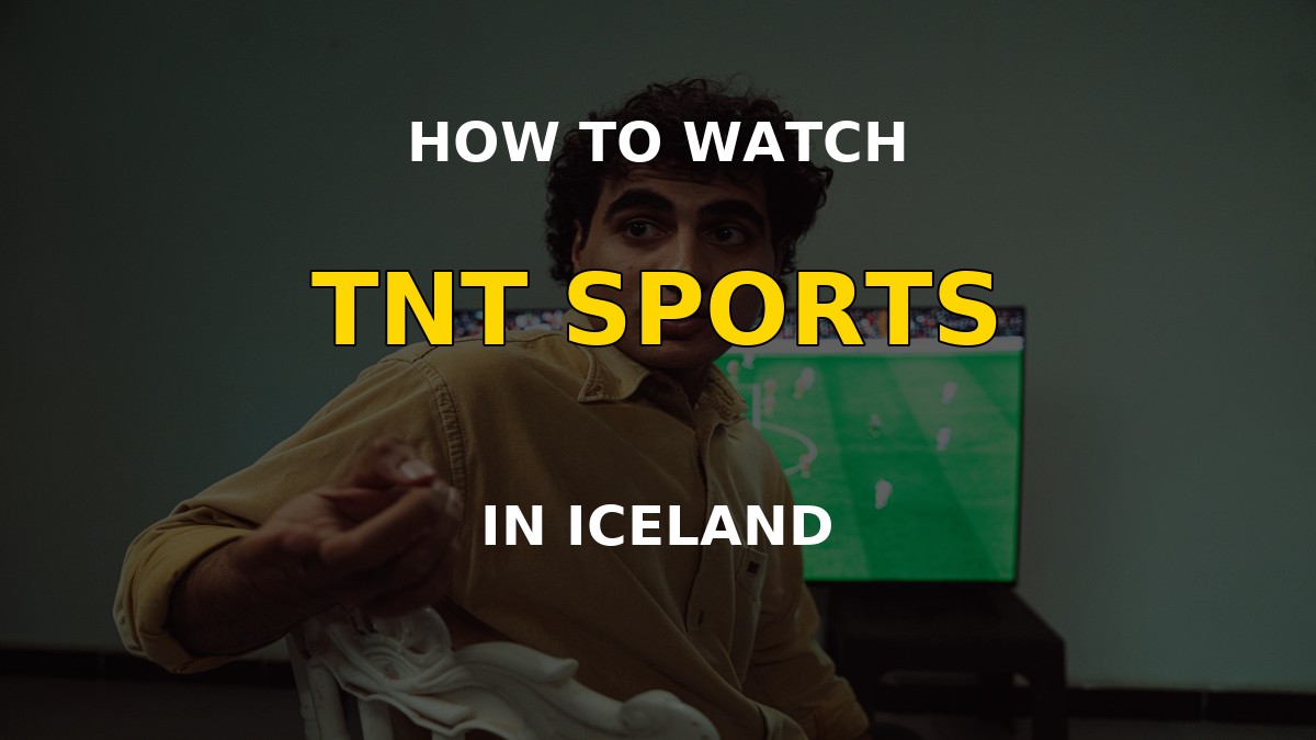 Watch TNT Sports in Iceland on a television