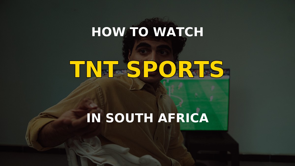 Watch TNT Sports in South Africa on a television