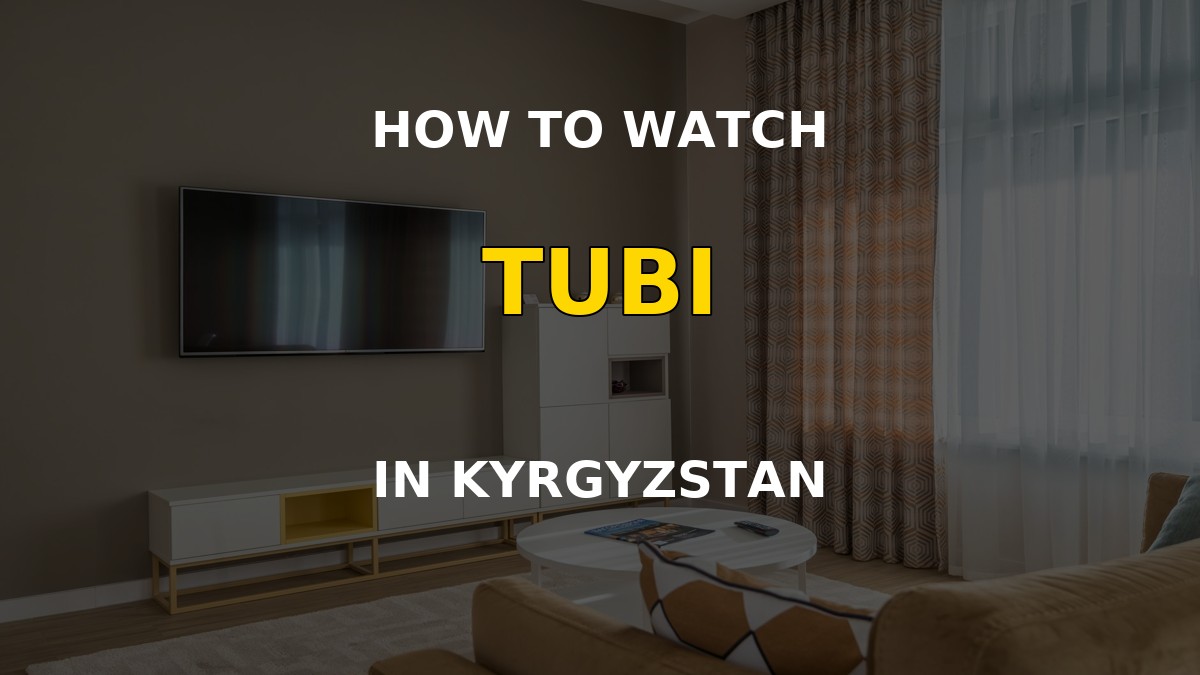 Watch Tubi in Kyrgyzstan on a television