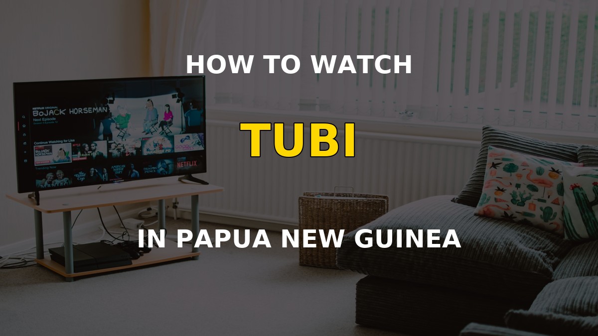 Watch Tubi in Papua New Guinea on a television