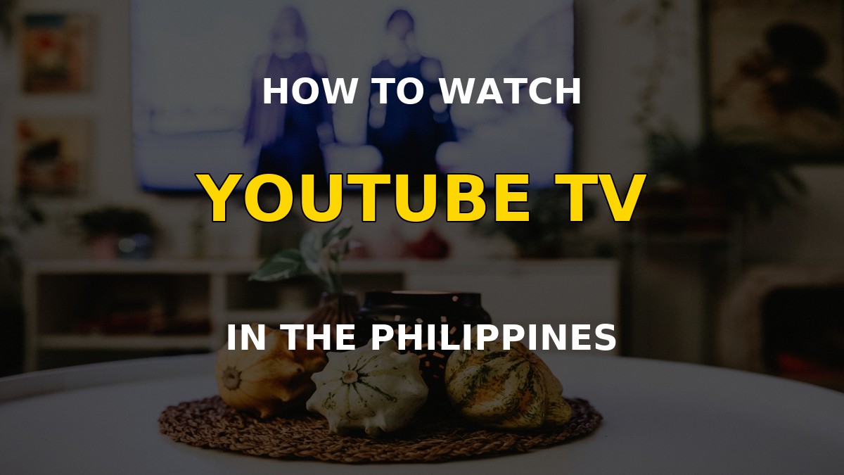 Watch YouTube TV in the Philippines on a television