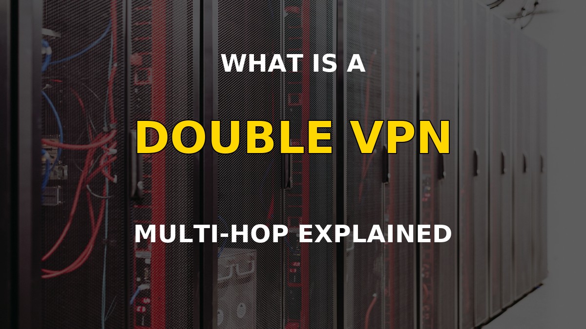 Double VPN multi-hop servers hero image